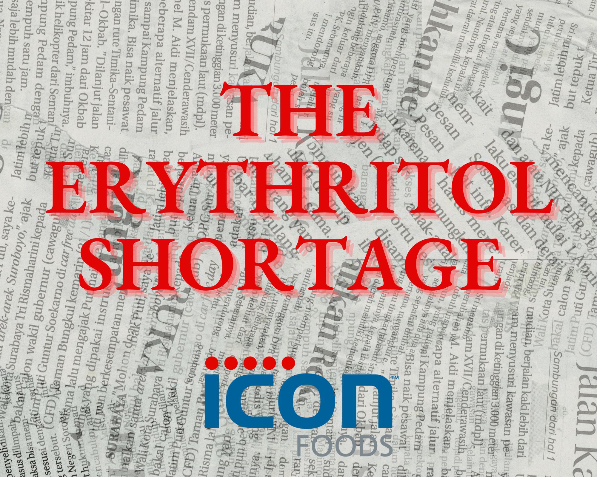 Icon Foods Erythritol Shortage Market Intel